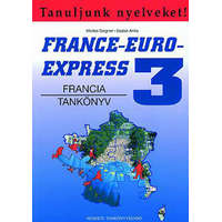 Nemzeti Tankönyvkiadó France-Euro-Express 3. (Francia tankönyv) - Szabó Anita; Michael Soignet