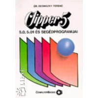 Computerbooks Clipper 5, 5.0, 5.01 és segédprogramjai - Dr. Dedinszky Ferenc