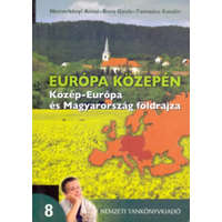 Nemzeti Tankönyvkiadó Európa közepén 8.o. Közép-Európa és Magyarország földrajza - 00879 - Dr. Nemerkényi-dr. Bora-Tamasi