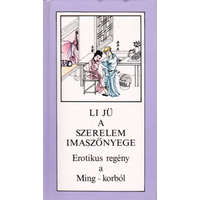 Medicina Könyvkiadó Vállalat A szerelem imaszőnyege - Erotikus regény a Ming-korból - Li Jü