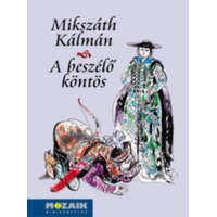 Mozaik Kiadó A beszélő köntös - Mikszáth Kálmán