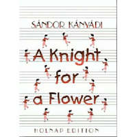 Holnap Kiadó A Knight for a Flower - Kányádi Sándor