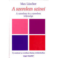 Magyar Könyvklub A szerelem színei - A szerelem és a szerelem teljessége - Max Lüscher