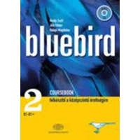 Akadémiai Kiadó Bluebird Coursebook 2. B1-B2 - Király Zso< Jilly Viktor; Halápi Magdolna