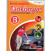 Springer Média Magyarország Kft. Autóvezetők tankönyve - "B" kategóriás járművezetői vizsgához - Koltai József (szerk.)