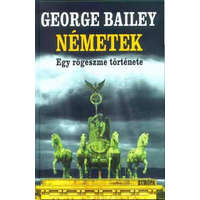 Európa Könyvkiadó Németek - Egy rögeszme története - George Bailey
