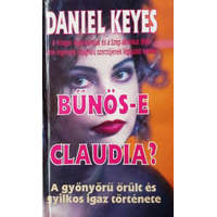 Delej Kft. Bűnös-e Claudia? - A gyönyörű őrült és gyilkos igaz története - Daniel Keyes