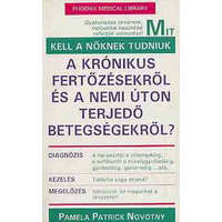 Phoenix Könyvek Mit kell a nőknek tudniuk a krónikus fertőzésekről és a nemi úton... - Pamela Patrick Novotny