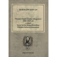 Pápa Plosszer Ferenc káplán feljegyzései 1848-1849-ről a pápai Szt. István Római Katolikus Plébánia historia domusában (dedikált?) -