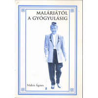 Magánkiadás Maláriától a gyógyulásig - Makra Ágnes
