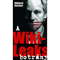 K.U.K. Kiadó A WikiLeaks-botrány - Rákócza Richárd