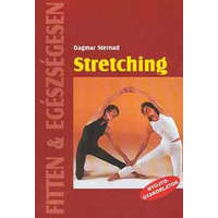 Cser Kiadó Stretching - Nyújtógyakorlatok (Fitten & egészségesen) - Dagmar Sternad
