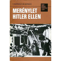 Kossuth Kiadó Merénylet Hitler ellen (Népszerű történelem) - F. Bernas; J.M. Bernas