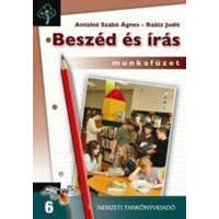 Nemzeti Tankönyvkiadó Beszéd és írás 6. Magyar nyelvi és kommunikációs munkafüzet - Antalné Szabó Ágnes; Dr. Raátz Judit