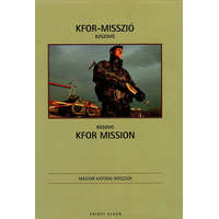 Zrínyi Kiadó KFOR-Misszió, Koszovó (Magyar Katonai Missziók) -