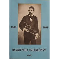 Bába Kiadó Dankó Pista emlékkönyv - Születésének 150. évfordulójára - Apró Ferenc szerk.