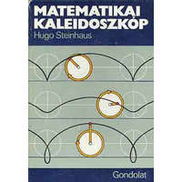 Gondolat Kiadó Matematikai kaleidoszkóp - Hugo Steinhaus