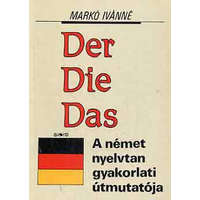 Fortuna Der Die Das - A német nyelvtan gyakorlati útmutatója - Markó Ivánné