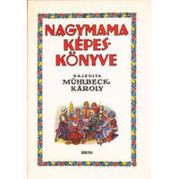 Minerva Nagymama képeskönyve (Rajzolta Mühlbeck Károly) - Bodor Ferenc (válogatta)