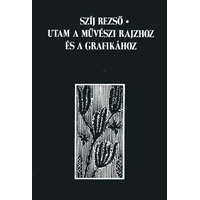 ismeretlen Utam a művészi rajzhoz és a grafikához - Szíj Rezső