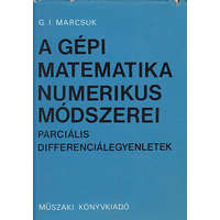 Műszaki Könyvkiadó A gépi matematika numerikus módszerei-Parciális Differenciálegyenletek - G.I.Marcsuk