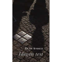 Hungarovox Kiadó Idegen test - Oláh András