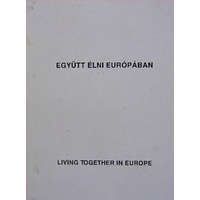 Sprint Együtt élni Európában - Living together in Europe - Kisváradi Éva (szerk.); Dr. Jenes Miklós (szerk.); Dr. Farkas Erzsébet (szerk.); Pappné Farkas Klára (szerk.)