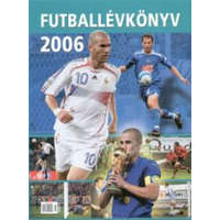 Aréna 2000 Kiadó Futballévkönyv 2006 - T. Szabó Gábor; Ferkai Marcell