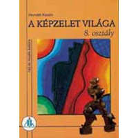 Apáczai Kiadó A képzelet világa 8. o. - Dr. Horváth Katalin