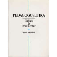 Nemzeti Tankönyvkiadó Pedagógusetika - Kódex és kommentár - Hoffman Rózsa (szerk.)