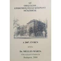 Budapest Az Országos Epidemiológiai Központ működése a 2007. évben - Dr. Melles Márta