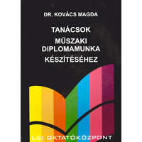 LSI Oktatóközpont Tanácsok műszaki diplomamunka készítéséhez - Dr.Kovács Magda