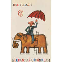 Európa Könyvkiadó Elefánt az utcánkban - Ilse Tielsch