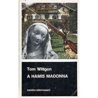 Európa Könyvkiadó A hamis madonna - Tom Wittgen