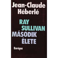 Európa Könyvkiadó Ray Sullivan második élete - Jean-Claude Héberlé