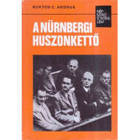 Kossuth Kiadó A nürnbergi huszonkettő (népszerű történelem) - Burton C. Ambrus