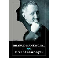 Európa Könyvkiadó Brecht asszonyai - Hiltrud Häntzschel