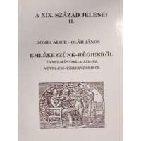 APC Stúdió Emlékezzünk - régiekről (Tanulmányok a XIX. sz. nevelési törekvéseiről) - Oláh János, Dombi Alice