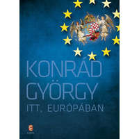 Európa Könyvkiadó Itt, Európában - Konrád György
