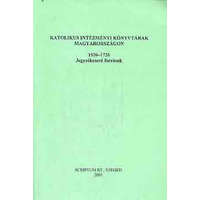 Scriptum Rt. Katolikus intézményi könyvtárak Magyarországon 1526-1726 - Zvara Edina (szerk.)
