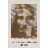 Testvéri Szolgálat Mária Julianna lelki naplója III. (Jézus arca a turini lepelen) -