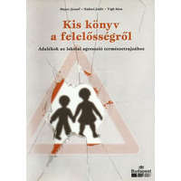 Budapest Kis könyv a felelősségről - Adalékok az iskolai agresszió természetrajzához -