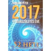 Indigo 2017 - Az újjászületés éve (52 heti számmisztikai útmutató) - Schilling Péter