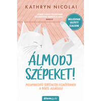 Kathryn Nicolai Kathryn Nicolai - Álmodj szépeket! – Megnyugtató történetek felnőtteknek a békés alváshoz