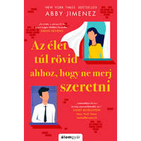 Abby Jimenez Abby Jimenez - Az élet túl rövid ahhoz, hogy ne merj szeretni