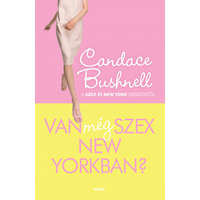 Candace Bushnell Candace Bushnell - Van még szex New Yorkban?