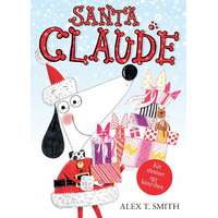 Alex T. Smith Alex T. Smith - Santa Claude / Claude a sípályán