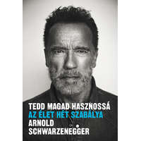 Arnold Schwarzenegger Arnold Schwarzenegger - Tedd magad hasznossá