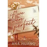 Ana Huang Ana Huang - If We Were Perfect (If Love Series, Book 4)