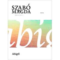 Szabó Magda Szabó Magda - Abigél